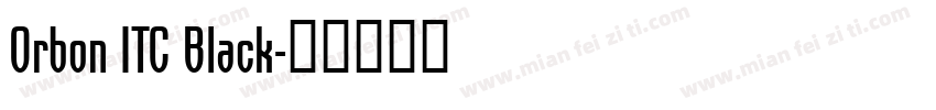Orbon ITC Black字体转换